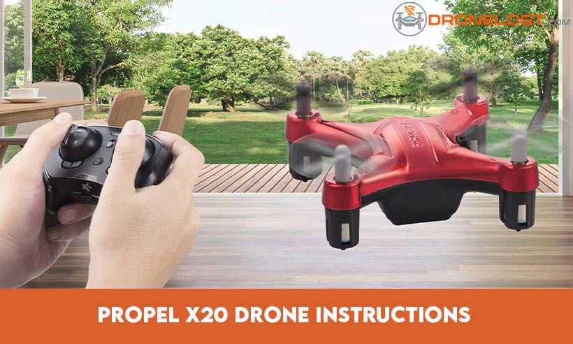Propel X20 Drone Instructions