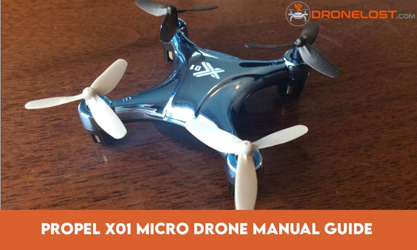Propel X01 Micro Drone Manual Guide