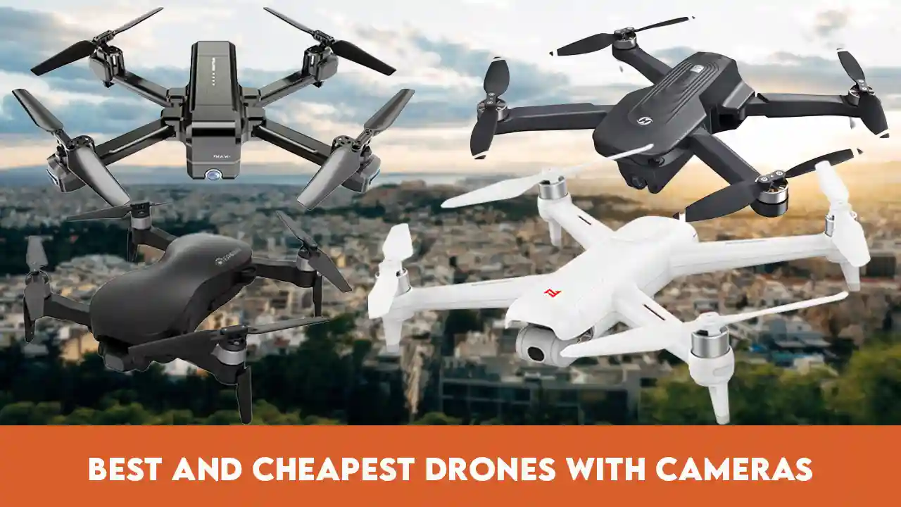 Best and Cheapest Drones with Cameras
