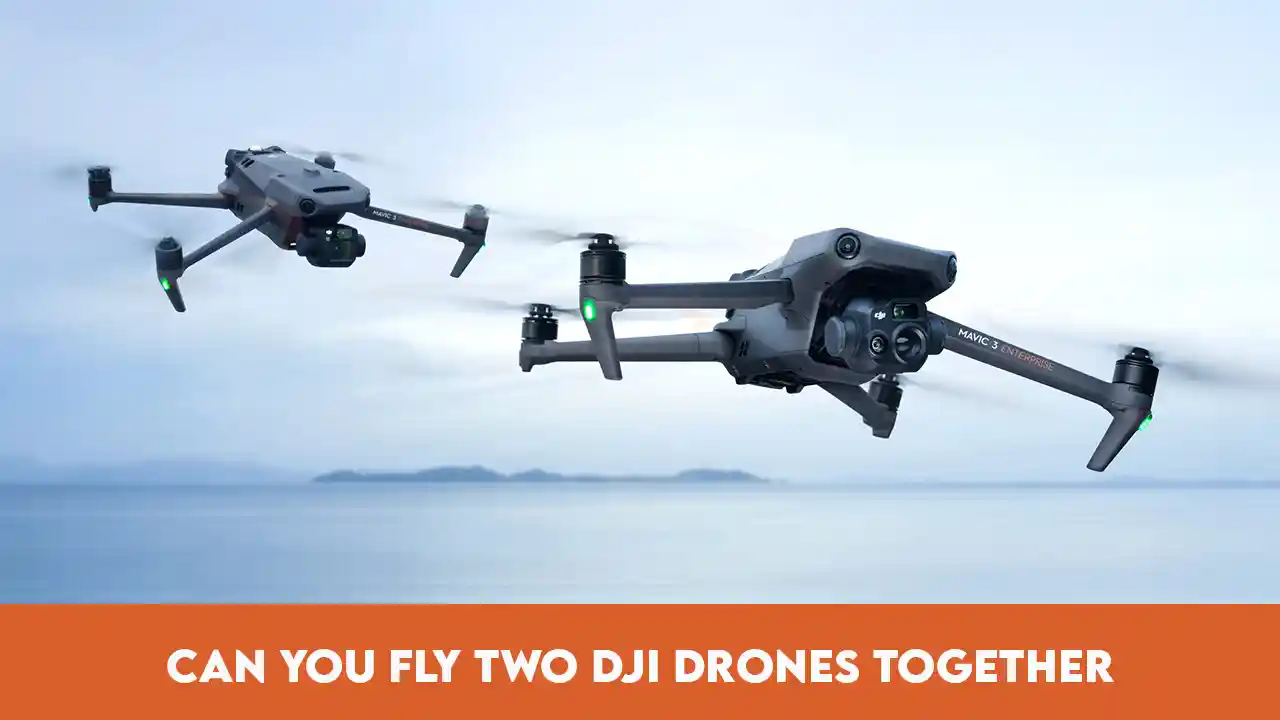 Can You Fly Two DJI Drones Together