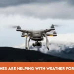 How Drones Are Helping With Weather Forecasting